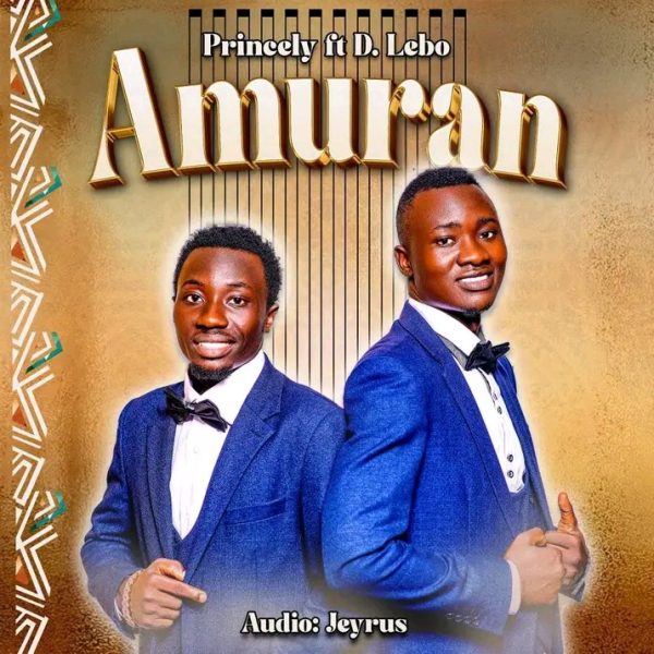 Amuran Princely ft D Lebo